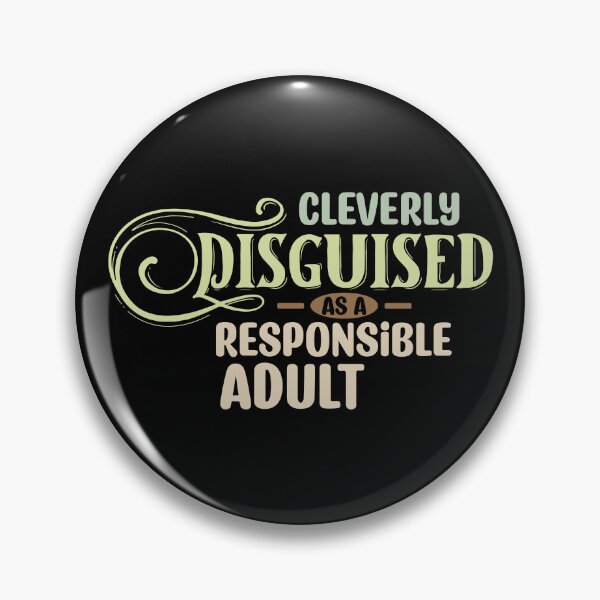 Item preview, Cleverly Disguised as a Responsible Adult - funny slacker humor designed and sold by DebbisPalette.