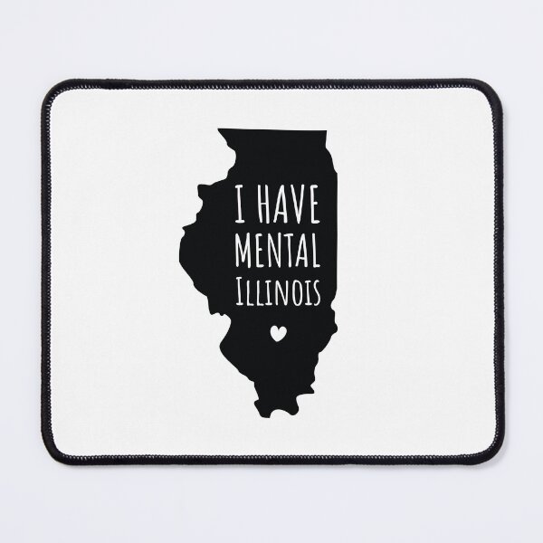 Item preview, I have mental Illinois funny joke usa state  designed and sold by absolutdesign.