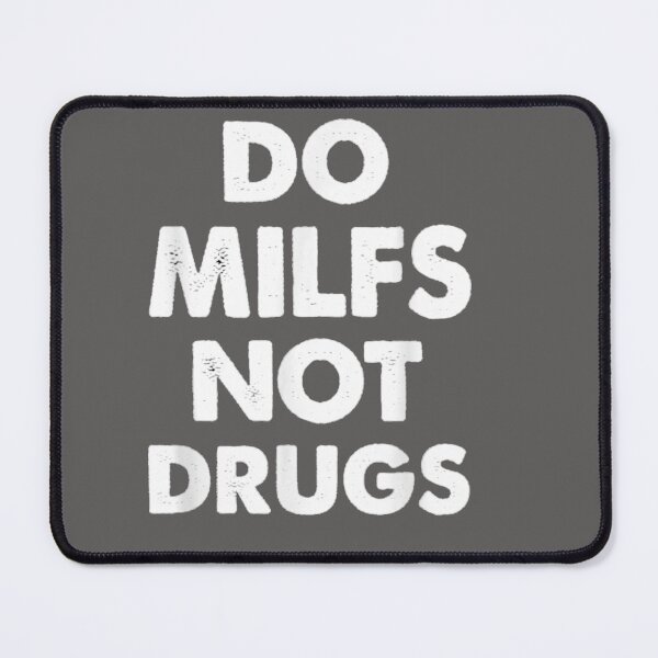 Item preview, Do MILFS Not Drugs designed and sold by -JustJames-.