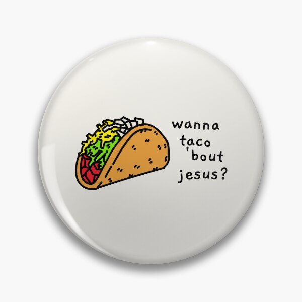 Item preview, wanna taco 'bout jesus? designed and sold by AprilCreations.