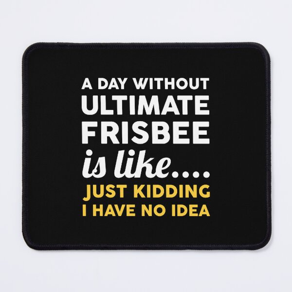 Item preview, A Day Without Ultimate Frisbee Is Like ... Just Kidding I Have No Idea - Funny Vintage Flying Disc Player designed and sold by T-shirt For You.