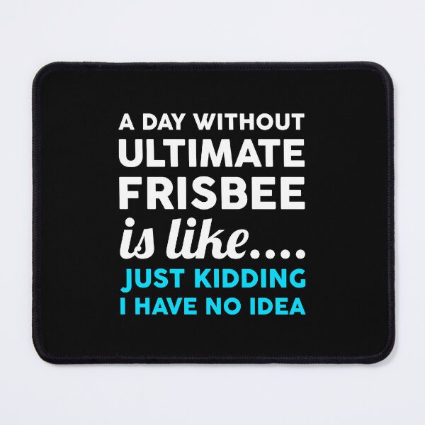 Item preview, A Day Without Ultimate Frisbee Is Like ... Just Kidding I Have No Idea - Funny Vintage Flying Disc Player designed and sold by T-shirt For You.