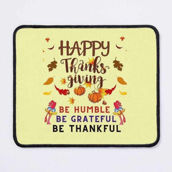 Item preview, Be humble be thankful be grateful | thanksgiving greetings | gifts for thanksgiving lovers designed and sold by ThanksVibe.