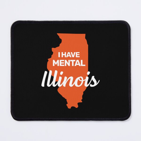 Item preview, I have mental Illinois funny joke usa state america designed and sold by absolutdesign.