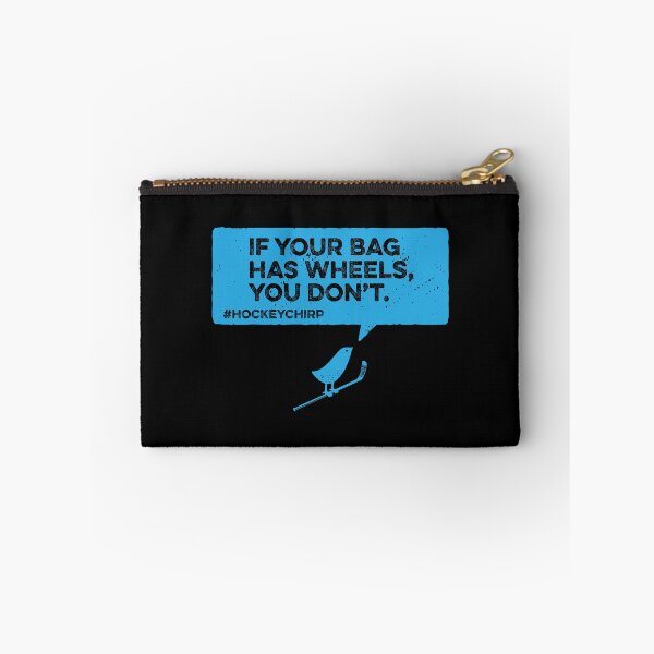 Item preview, If Your Bag Has Wheels Hockey Chirp designed and sold by cupacu.
