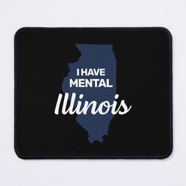 Item preview, I have mental Illinois funny joke usa state america designed and sold by absolutdesign.