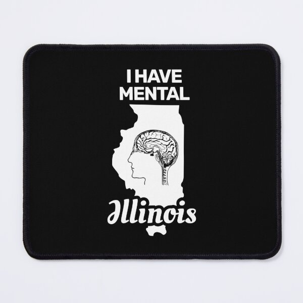 Item preview, I have mental Illinois funny joke usa state america designed and sold by absolutdesign.
