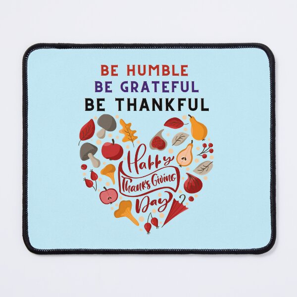 Item preview, Be humble be thankful be grateful | thanksgiving greetings | gifts for thanksgiving lovers designed and sold by ThanksVibe.