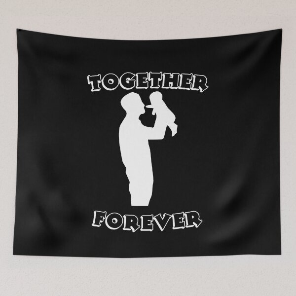 Item preview, Together Forever Dad, My papa is loved designed and sold by Akimatax ✯✯✯✯✯.