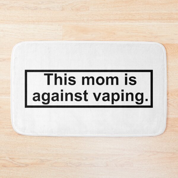 Item preview, this mom is against vaping designed and sold by CARLA9Z.
