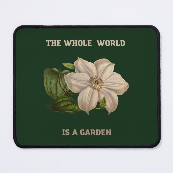 Item preview, THE WHOLE WORLD IS A GARDEN designed and sold by netdota.