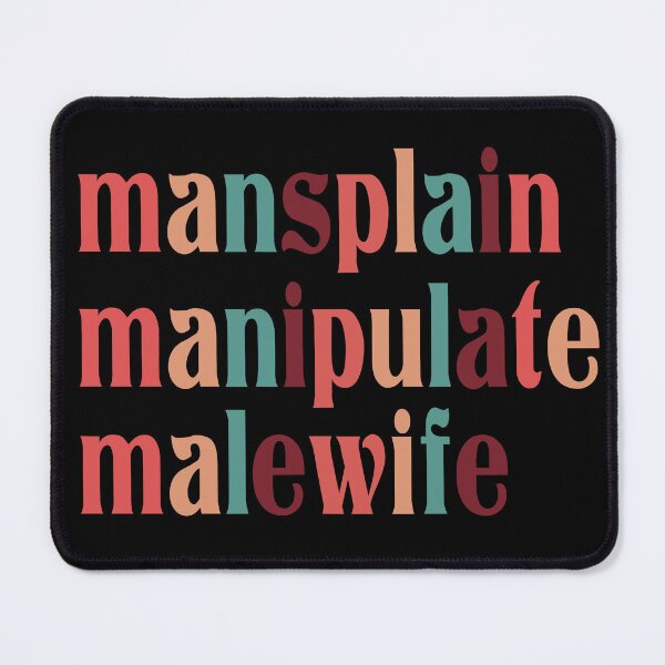 Item preview, Mansplain Manipulate Malewife designed and sold by retro10.