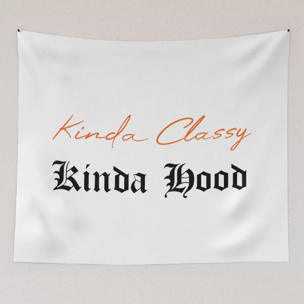 Item preview, Kinda Classy Kinda Hood designed and sold by MUSThaveprint.