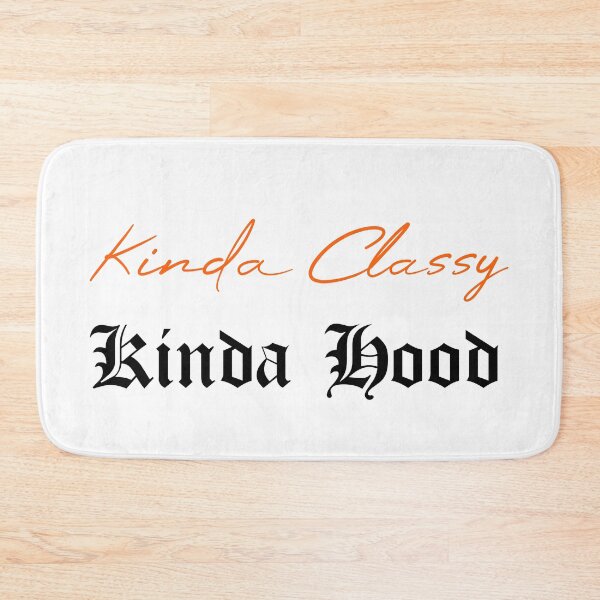 Item preview, Kinda Classy Kinda Hood designed and sold by MUSThaveprint.