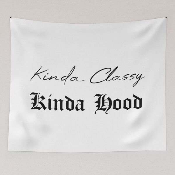 Item preview, Kinda Classy Kinda Hood designed and sold by MUSThaveprint.