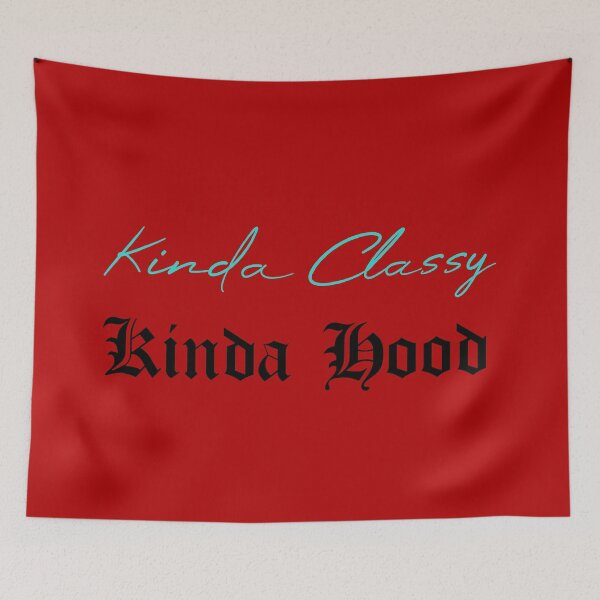 Item preview, Kinda Classy Kinda Hood designed and sold by MUSThaveprint.