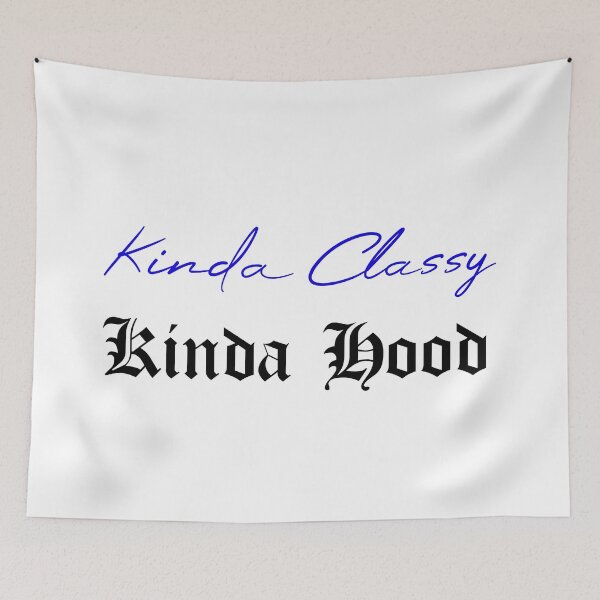 Item preview, Kinda Classy Kinda Hood designed and sold by MUSThaveprint.