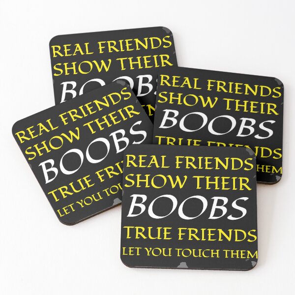 Item preview, Real Friends Show Their Boobs True Friends Let You Touch Them designed and sold by BestCoolStuff.