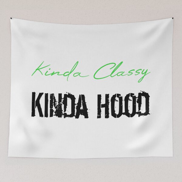 Item preview, Kinda Classy Kinda Hood designed and sold by MUSThaveprint.