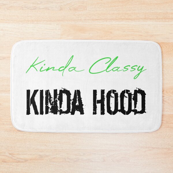 Item preview, Kinda Classy Kinda Hood designed and sold by MUSThaveprint.