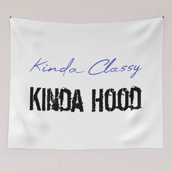 Item preview, Kinda Classy Kinda Hood designed and sold by MUSThaveprint.