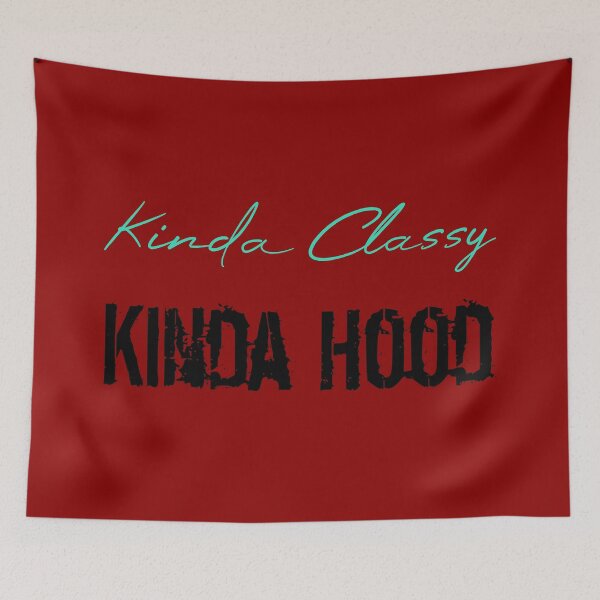 Item preview, Kinda Classy Kinda Hood designed and sold by MUSThaveprint.