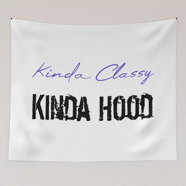 Item preview, Kinda Classy Kinda Hood designed and sold by MUSThaveprint.