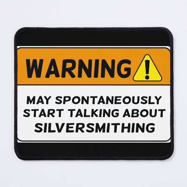 Item preview, Funny warning silversmithing jewelry maker joke jeweler gift designed and sold by MetalicBabe.