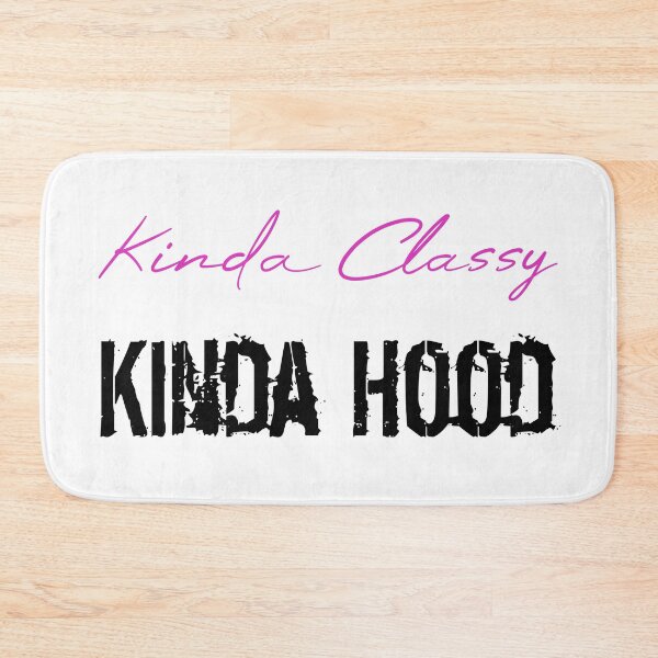 Item preview, Kinda Classy Kinda Hood designed and sold by MUSThaveprint.