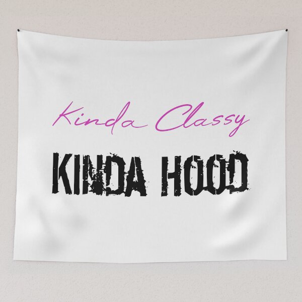 Item preview, Kinda Classy Kinda Hood designed and sold by MUSThaveprint.
