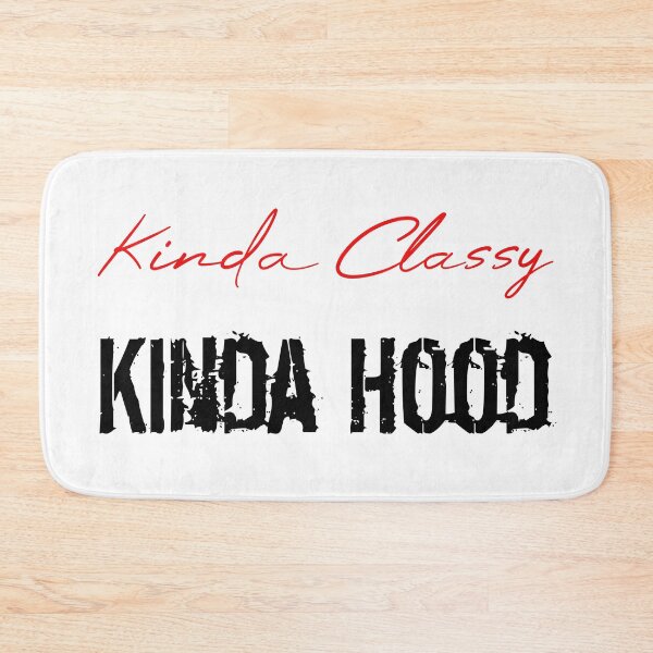 Item preview, Kinda Classy Kinda Hood designed and sold by MUSThaveprint.