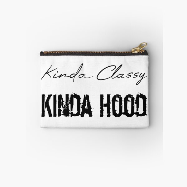 Item preview, Kinda Classy Kinda Hood designed and sold by MUSThaveprint.