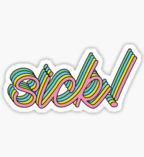 sick! Sticker