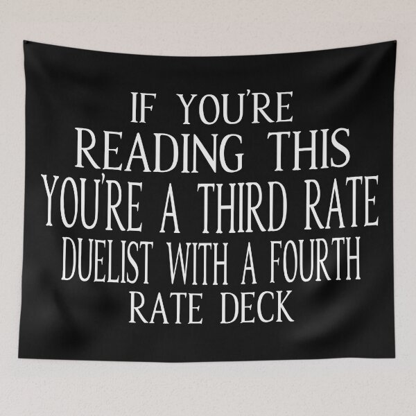Item preview, if you're reading this you're a third rate duelist with a fourth rate deck designed and sold by retro10.
