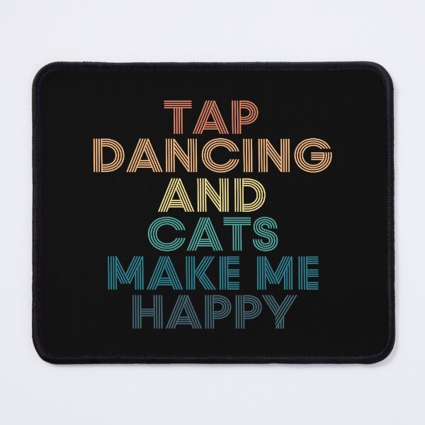 Item preview, Tap dancing And Cats Make Me Happy designed and sold by kindxinn.