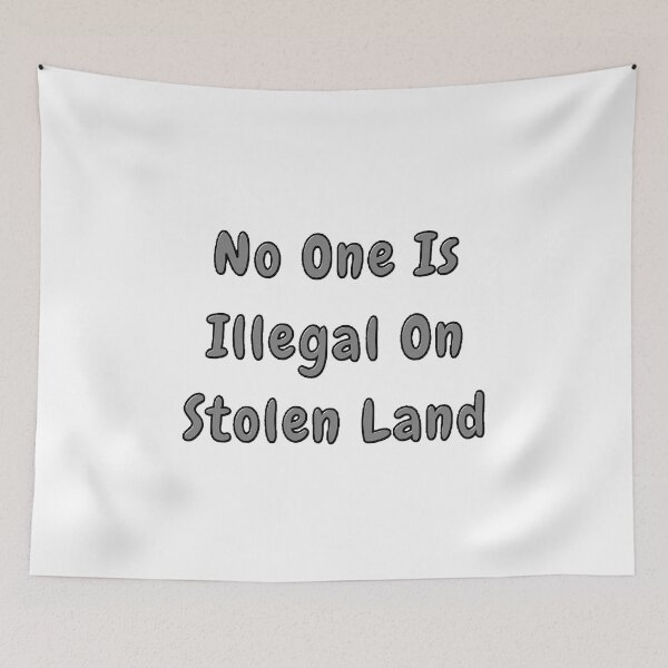 Item preview, No One Is Illegal On Stolen Land | Native America Heritage Month - Funny And Cute Quotes designed and sold by Designspot2020.