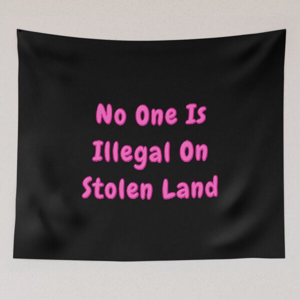 Item preview, No One Is Illegal On Stolen Land | Native America Heritage Month - Funny And Cute quotes designed and sold by Designspot2020.