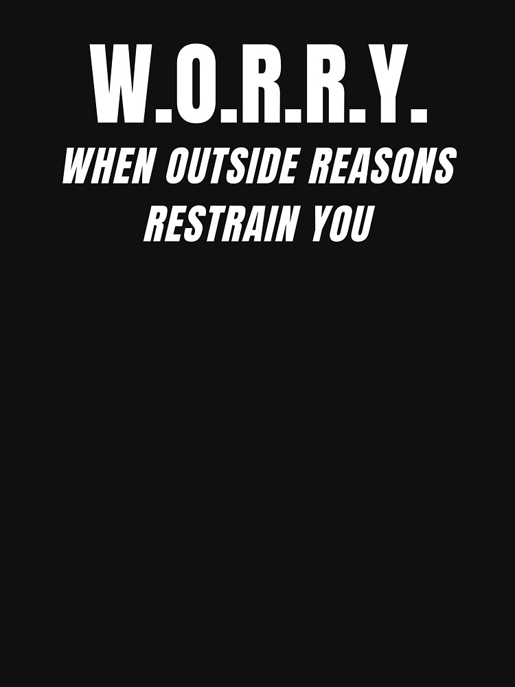 acronym-for-worry-when-outside-reasons-restrain-you-acronym-t