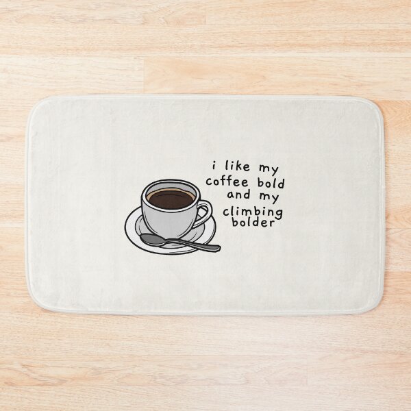 Item preview, i like my coffee bold and my climbing bolder designed and sold by AprilCreations.