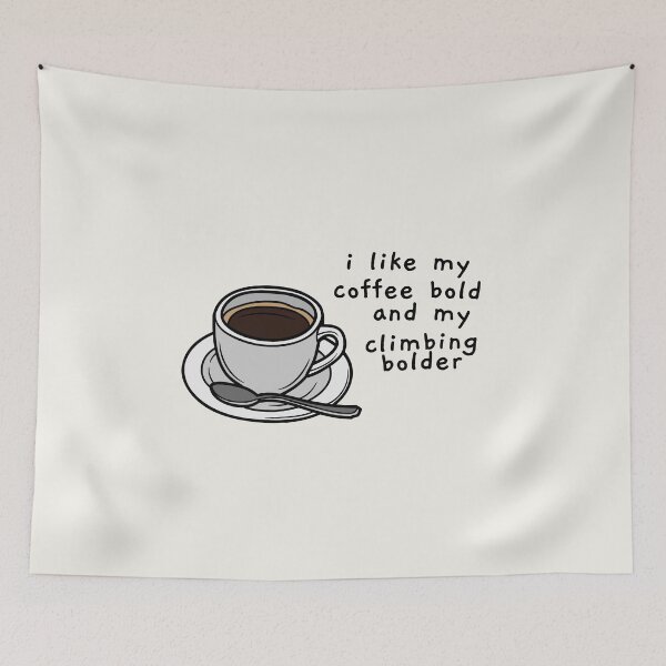 Item preview, i like my coffee bold and my climbing bolder designed and sold by AprilCreations.