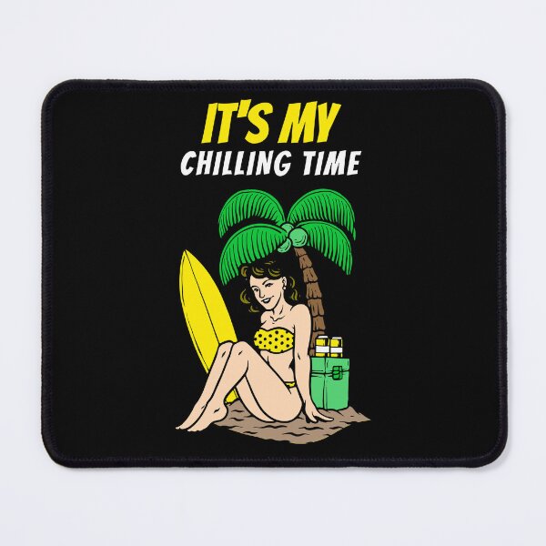 Item preview, IT'S MY CHILLING TIME designed and sold by MJ96-PRO.