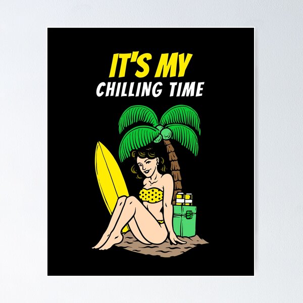 Item preview, IT'S MY CHILLING TIME designed and sold by MJ96-PRO.