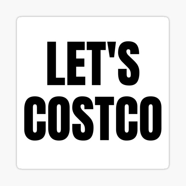 "Let's Costco" Sticker for Sale by Nonkidesigns Redbubble