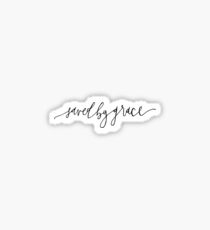 saved by grace Sticker