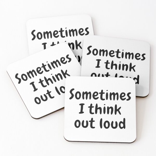 Item preview, Sometimes I Think Out Loud designed and sold by MyDesertIsle.