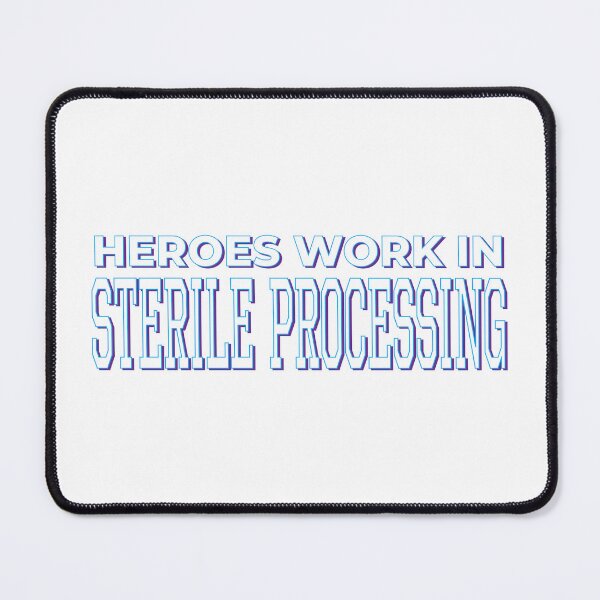 Item preview, HEROES WORK IN STERILE PROCESSING designed and sold by The Levee Designs.