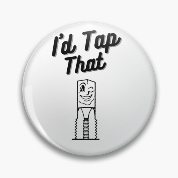 Item preview, I’d Tap That designed and sold by Sasquatch  CNC.