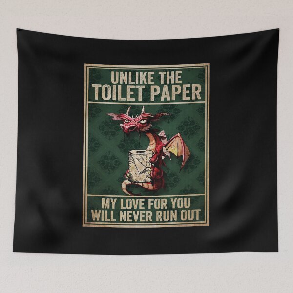 Item preview, Unlike The Toilet Paper My Love For You Will Never Run Out designed and sold by batyduntenu.
