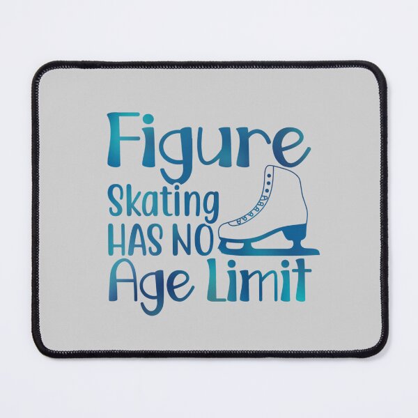 Item preview, Figure Skating Has No Age Limit designed and sold by afigureskater.