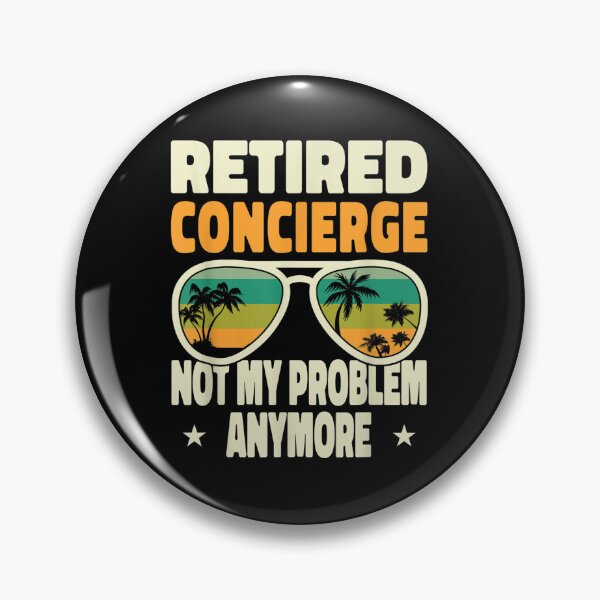 Item preview, Retired Men Retired Concierge Not My Problem Anymore designed and sold by Tannermayer.